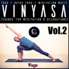 Vinyasa Flow - Hatha Yoga, Meditation Music, Vinyasa & Yoga Music