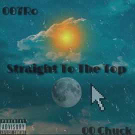 Straight to the Top (feat. 007ro) 00chuck