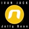 Jelly Bean - Ivan Jack lyrics