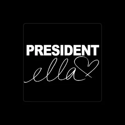 聆聽 President Ella、觀看音樂影片、閱讀小傳、查看巡演日期等！