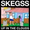 Up In The Clouds - Skegss lyrics