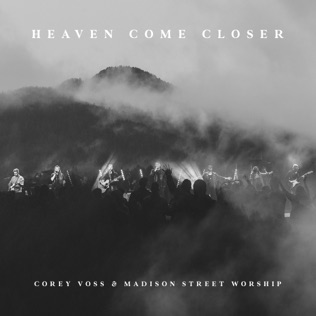 Corey Voss Heaven Come Closer