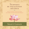 Technique de visualisation créatrice - Shakti Gawain