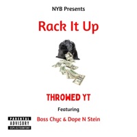 Rack It Up (feat. Bosschyc & DopenStein) - Single - Throwed Yt