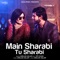 Main Sharabi Tu Sharabi (feat. Iffi Khan) - Arslan Aslam lyrics