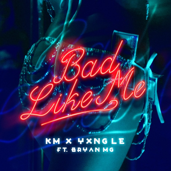 Bad Like Me (feat. Bryan Mg) - Single