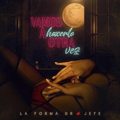 Vamos a Hacerlo Otra Vez (feat. Jefe) - Single