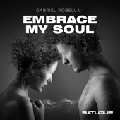 Gabriel Robella - Embrace My Soul