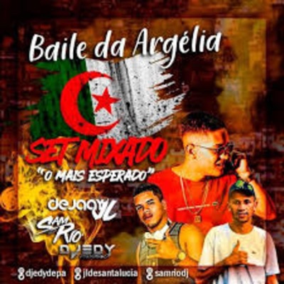 Set Mixado 01 Baile da Argélia (feat. Djs Edy, JL & Samrio)