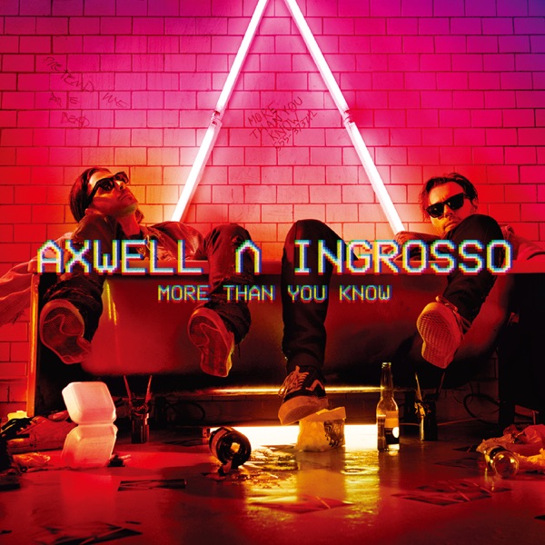 AXWELL AND INGROSSO MORE THAN YOU KNOW