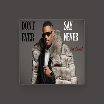 Listen to Sir Lloyd, watch music videos, read bio, see tour dates & more!