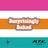 Surprisingly Baked - Single