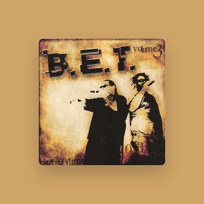 Listen to B.E.T., watch music videos, read bio, see tour dates & more!