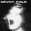 Never Fold (feat. Xhulooo) - Single