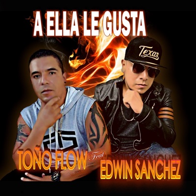 A Ella Le Gusta (feat. Edwin Sanchez) - Single