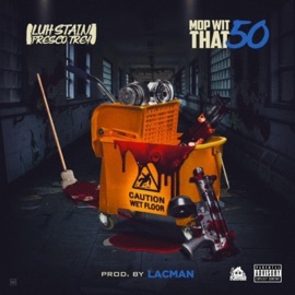 Mop Wit That 50 (feat. Fresco Trey) Luh Stain