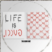 L I F E I S G U C C I - Tha Audio Unit