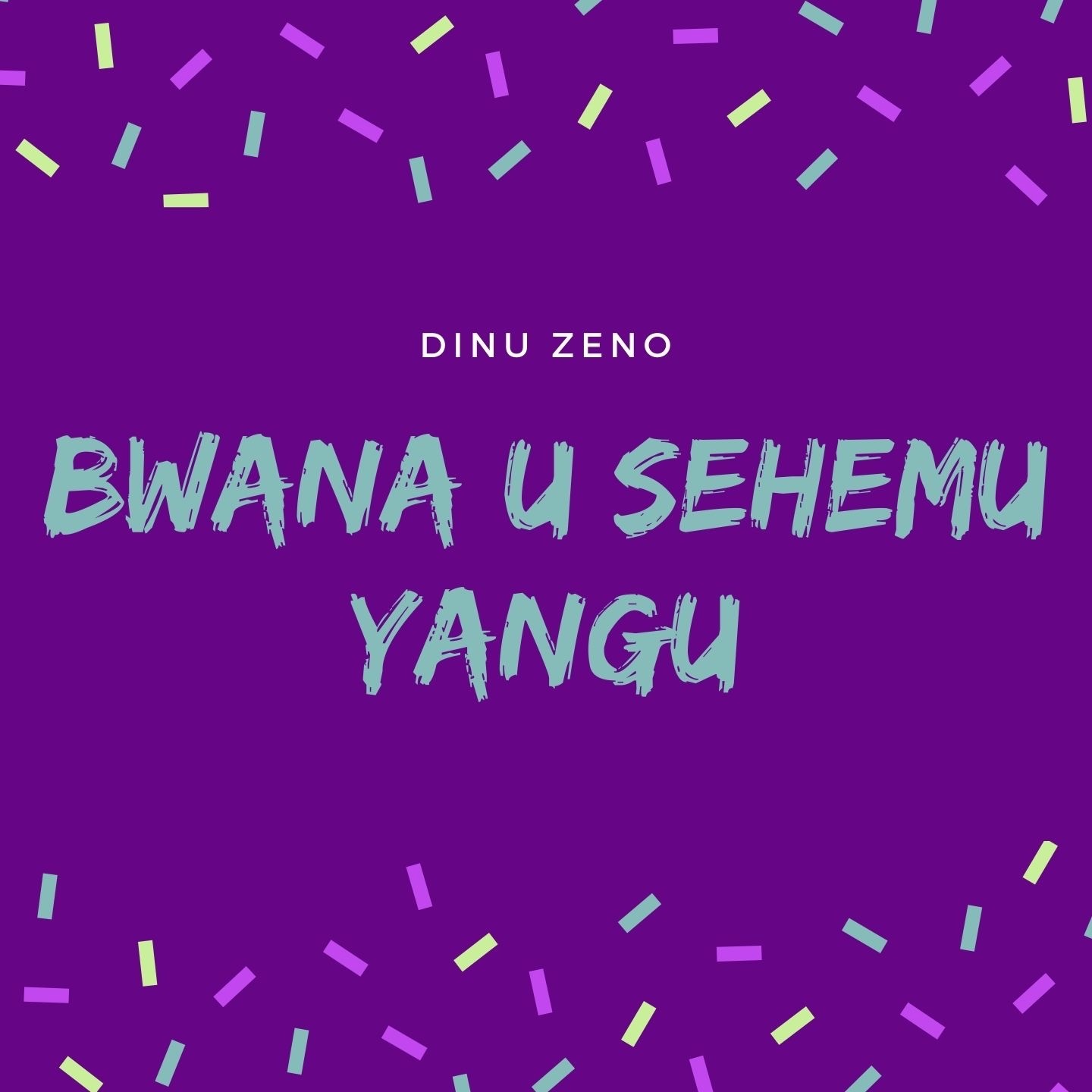 Dinu Zeno - - Bwana u sehemu yangu | citimuzik.com