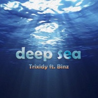 Deep Sea (feat. Binz & Triple D) - Single - Trixidy