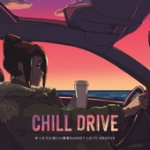 Chill Drive: ゆったり心地いい黄昏Sunset Lo-fi Groove (DJ Mix) artwork