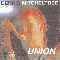 Union - Dennis Mitcheltree