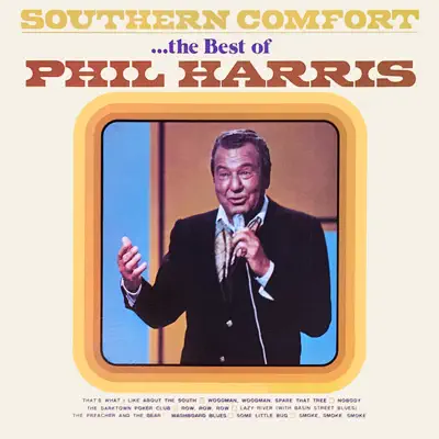 Southern Comfort...The Best of Phil Harris - Phil Harris