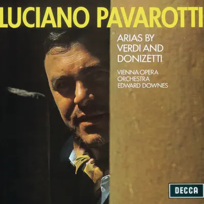 Arias by Verdi & Donizetti - Luciano Pavarotti Arias by Verdi & Donizetti - Luciano Pavarotti