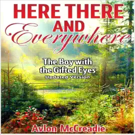 Here There and Everywhere: The Boy with the Gifted Eyes, Updated Edition (Unabridged)
