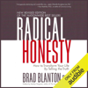Radical Honesty: How to Transform Your Life by Telling the Truth (Unabridged) - Brad Blanton