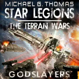 Godslayers: Star Legions (The Terran Wars, Book 3) (Unabridged)