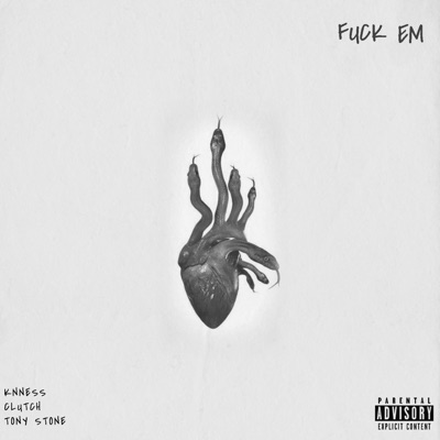 Fuck Em (feat. Clutch & Tony Stone) - Single