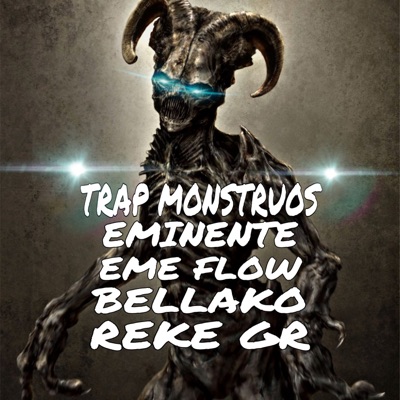 Trap monstruos (feat. eme flow, bellako & reke gr) - Single