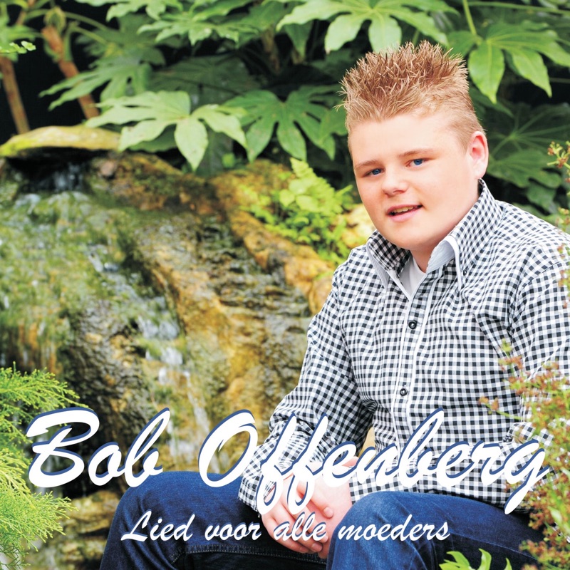 Lied Voor Alle Moeders Bob Offenberg Song Lyrics, Music Videos