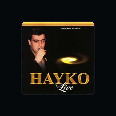 Écoutez Hayko (Spitakci) Ghevondyan, regardez des vidéoclips, lisez la biographie, consultez les dates de tournée et plus encore !