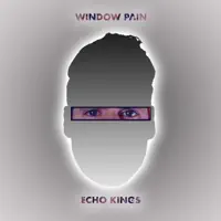 Window Pain — Echo Kings