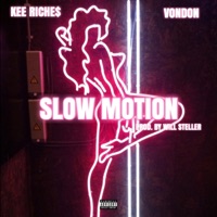 Slow Motion (feat. VonDon) - Single - Kee Riche$