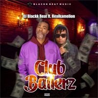 Club Ballerz (feat. Realkamelion) - Single - Dj Blackk Beat