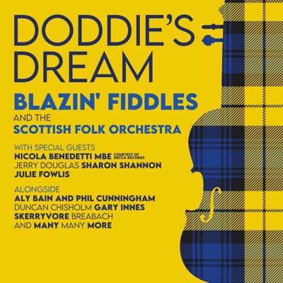 Doddie's Dream (feat. Nicola Benedetti, Sharon Shannon, Phil Cunningham, Aly Bain, Skerryvore, Julie Fowlis, Jerry Douglas, Duncan Chisholm, Gary Innes & Breabach) - Single