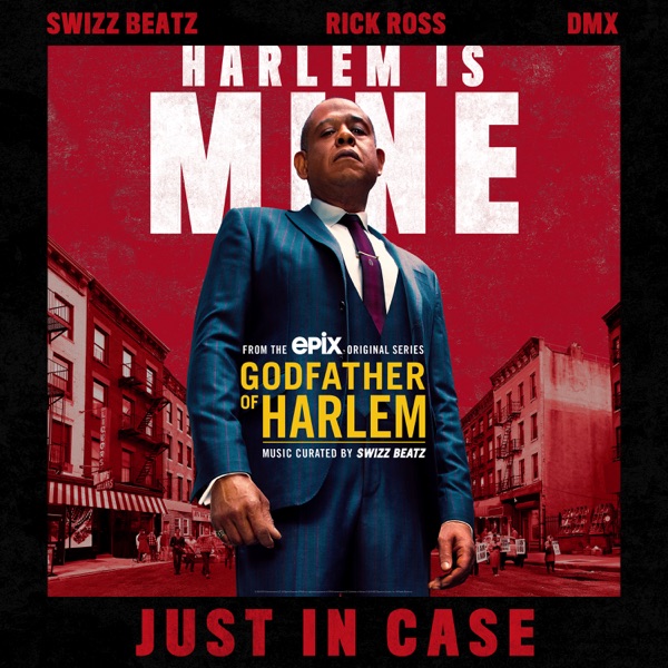 Just in Case (feat. Swizz Beatz, Rick Ross & DMX) - Single - Godfather of Harlem