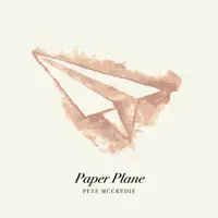 Paper Plane — Pete McCredie