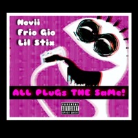 ALL PLUGS the SAME (feat. Frio Gio & Lil Stix) - Single - Novii