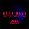 Dark Days (feat. The Motion Epic) - Single