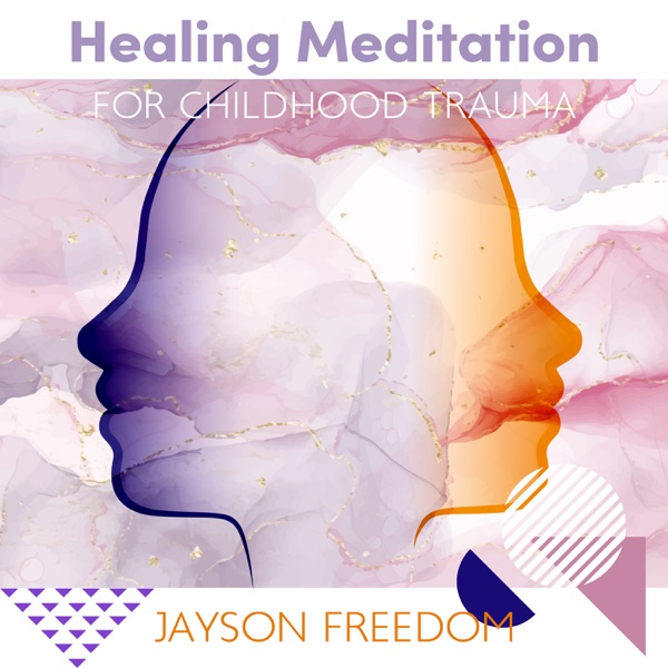 Healing Meditation for Childhood Trauma
