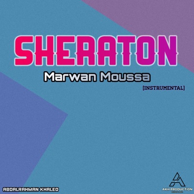 Sheraton (feat. Marwan Moussa) [Instrumental] - Single