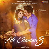 Lilo Chaman 3 - Diler Kharkiya & Renuka Panwar