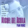 Miguel del Águila Piano Works