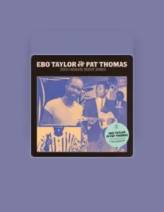 聆聽 EBO TAYLOR、觀看音樂影片、閱讀小傳、查看巡演日期等！