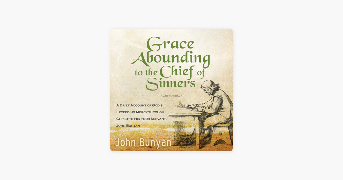 ‎Grace Abounding to the Chief of Sinners (Updated, Modern English): A ...