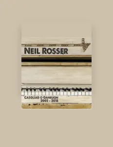 Neil Rosserを聴いたり、ミュージックビデオを鑑賞したり、経歴やツアー日程などを確認したりしましょう！