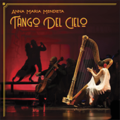 Tango Del Cielo - Anna Maria Mendieta